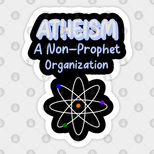 Atheism A Non-Prophet Organization Atomic Symbol Sticker by AutomaticSoul